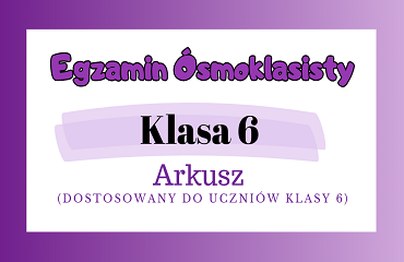 Arkusz E8 Klasa 6