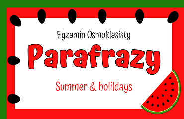 E8 Parafrazy: Summer and Holidays