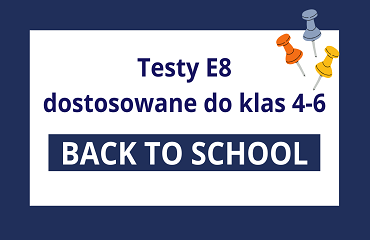 Testy E8 dla klas 4-6: Back to School